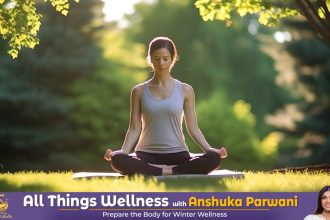 Yoga for immunity: How to prepare the body for winter wellness | All Things Wellness with Anshuka Parwani